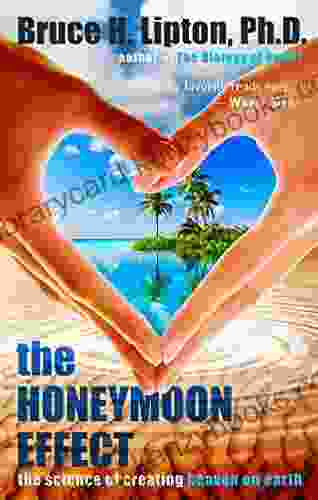 The Honeymoon Effect: The Science Of Creating Heaven On Earth