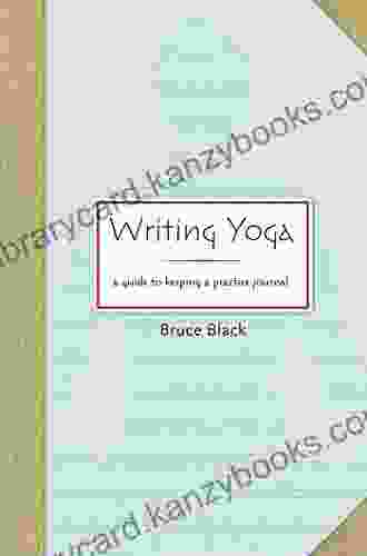 Writing Yoga: A Guide To Keeping A Practice Journal