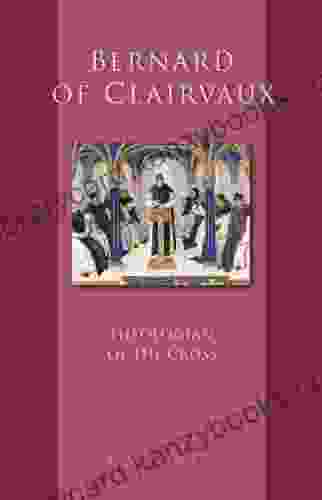 Bernard Of Clairvaux: Theologian Of The Cross (Cistercian Studies 248)