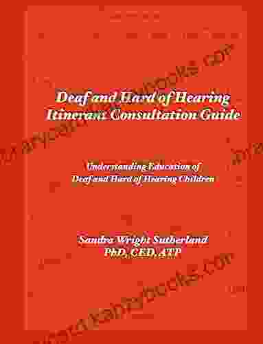 Deaf and Hard of Hearing Itinerant Consultation Guide: Tools to Help Understand Education of DHH Children in the Mainstream