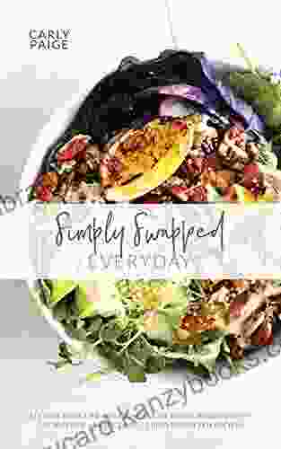 Simply Swapped Everyday Cookbook: 75 Easy Delicious Plant Powered Recipes Plus Simple Tips To Elevate Your Life