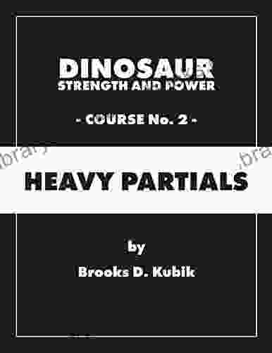 Dinosaur Strength And Power: Course #2: Heavy Partials