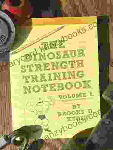 The Dinosaur Strength Training Notebook: Volume I