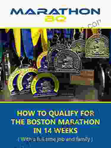 MarathonBQ: How To Qualify For The Boston Marathon In 14 Weeks (with A Full Time Job And Family)