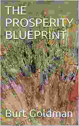 THE PROSPERITY BLUEPRINT Burt Goldman