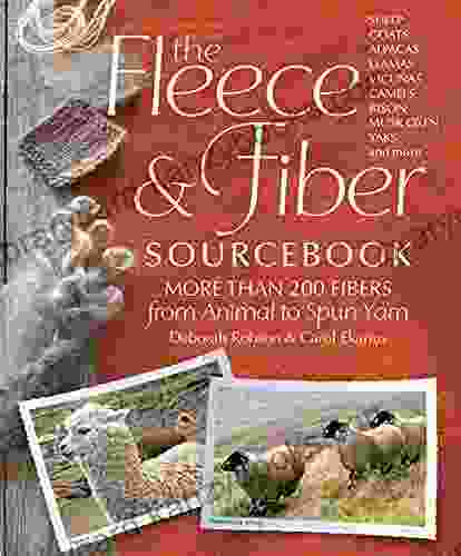 The Fleece Fiber Sourcebook: More Than 200 Fibers From Animal To Spun Yarn