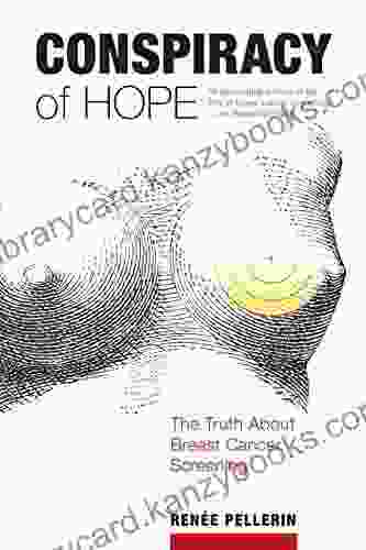 Conspiracy Of Hope: The Truth About Breast Cancer Screening