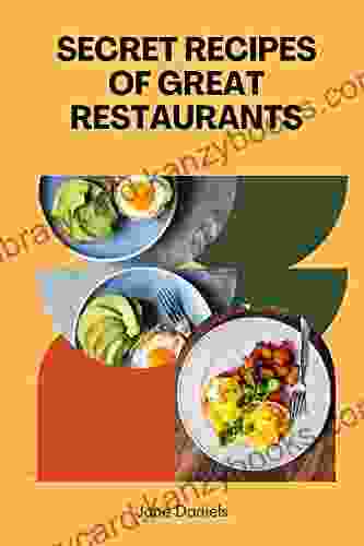 SECRET RECIPES OF GREAT RESTAURANTS: The Secret And Easy Recipes Of Great Restaurants