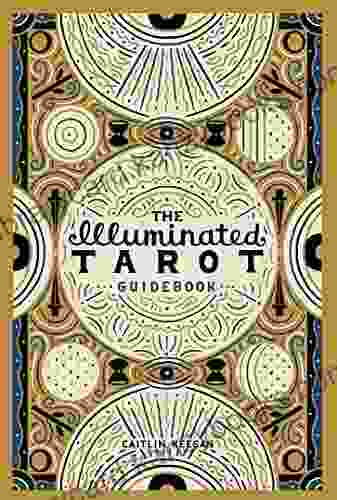 The Illuminated Tarot Guidebook Caitlin Keegan