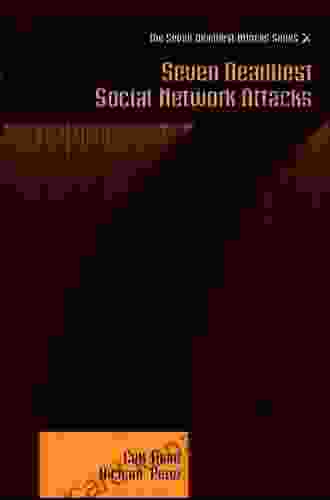 Seven Deadliest Social Network Attacks (Seven Deadliest Attacks)