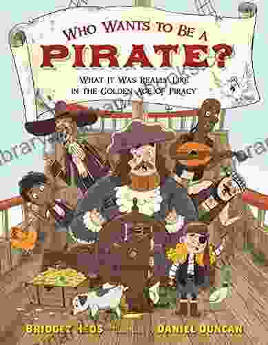 Who Wants To Be A Pirate?: What It Was Really Like In The Golden Age Of Piracy