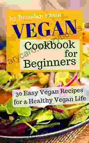 Vegan Cookbook for Beginners: 30 Easy Vegan Recipes for a Healthy Vegan Life (Healthy Life 3)