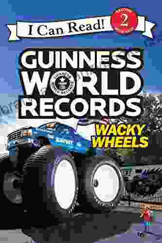 Guinness World Records: Wacky Wheels (I Can Read Level 2)