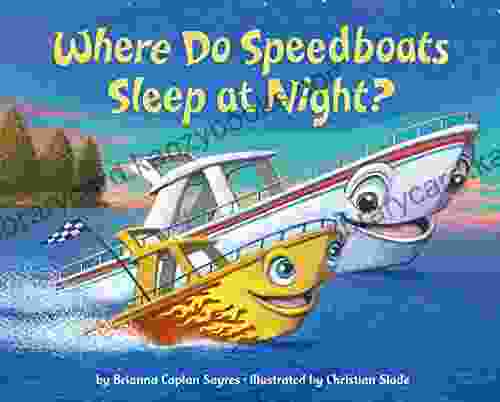 Where Do Speedboats Sleep At Night? (Where Do Series)