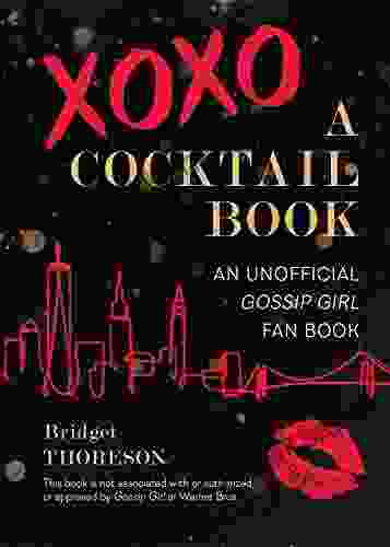 XOXO A Cocktail Book: An Unofficial Gossip Girl Fan