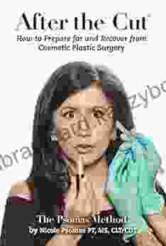 After The Cut: How To Prepare For And Recover From Cosmetic Plastic Surgery